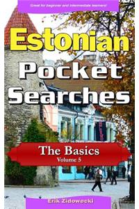 Estonian Pocket Searches - The Basics - Volume 5