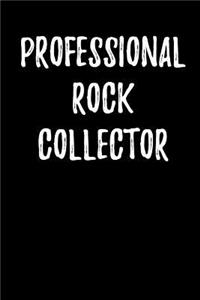 Professional Rock Collector