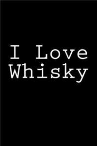 I Love Whisky