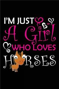 I'm Just A Girl Who Loves Horses