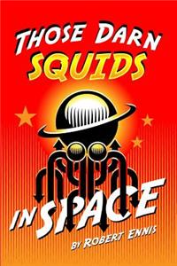 Those Darn Squids in Space