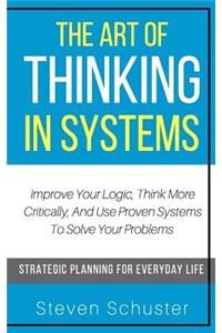 The Art Of Thinking In Systems