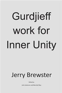 Gurdjieff Work for Inner Unity