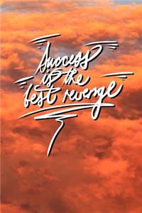 Success is the best revenge