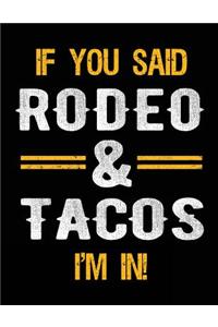 If You Said Rodeo & Tacos I'm In
