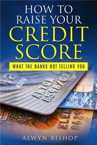 How To Raise Your Credit Score