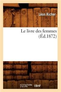 Le Livre Des Femmes (Éd.1872)