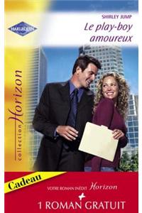 Le Play-Boy Amoureux - Un Choix Douloureux (Harlequin Horizon)