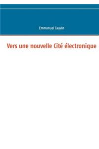 Vers une nouvelle Cité électronique