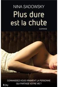 Plus Dure Est La Chute