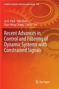 Recent Advances in Control and Filtering of Dynamic Systems with Constrained Signals