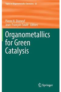 Organometallics for Green Catalysis