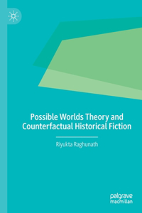Possible Worlds Theory and Counterfactual Historical Fiction