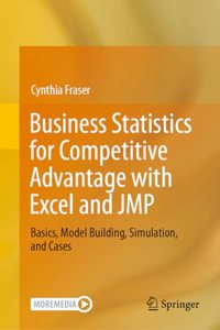 Business Statistics for Competitive Advantage with Excel and Jmp