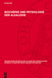 Biochemie und Physiologie der Alkaloide