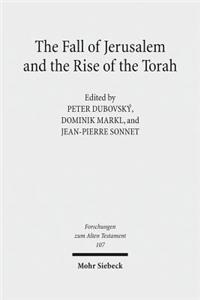 The Fall of Jerusalem and the Rise of the Torah