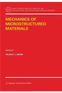 Mechanics of Microstructured Materials