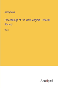 Proceedings of the West Virginia Historial Society