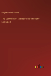 Doctrines of the New Church Briefly Explained