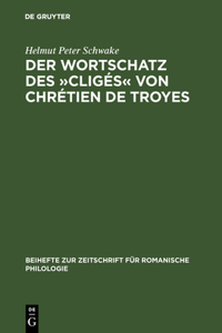 Der Wortschatz Des »Cligés« Von Chrétien de Troyes