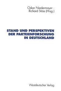 Stand Und Perspektiven Der Parteienforschung in Deutschland