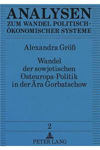 Wandel der sowjetischen Osteuropa-Politik in der Aera Gorbatschow