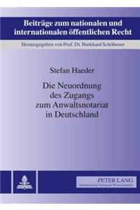 Neuordnung Des Zugangs Zum Anwaltsnotariat in Deutschland