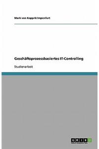 Geschäftsprozessbasiertes IT-Controlling