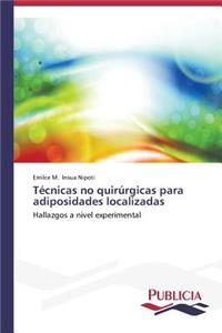 Técnicas no quirúrgicas para adiposidades localizadas