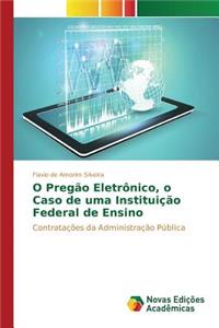 O Pregão Eletrônico, o Caso de uma Instituição Federal de Ensino