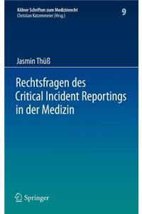 Rechtsfragen Des Critical Incident Reportings in Der Medizin