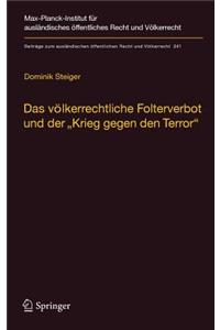 Völkerrechtliche Folterverbot Und Der Krieg Gegen Den Terror