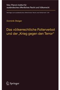 Völkerrechtliche Folterverbot Und Der Krieg Gegen Den Terror