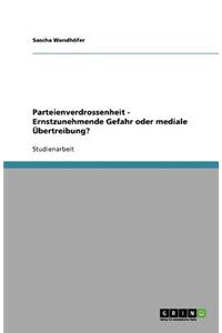 Parteienverdrossenheit - Ernstzunehmende Gefahr oder mediale Übertreibung?