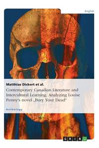 Contemporary Canadian Literature and Intercultural Learning. Analyzing Louise Penny's novel Bury Your Dead