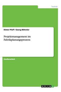 Projektmanagement Im Fabrikplanungsprozess