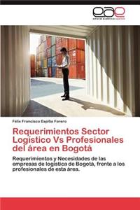 Requerimientos Sector Logistico Vs Profesionales del Area En Bogota