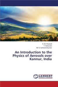 Introduction to the Physics of Aerosols Over Kannur, India