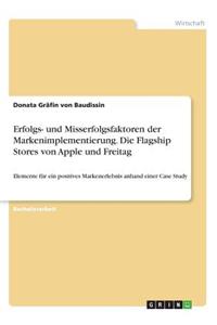 Erfolgs- und Misserfolgsfaktoren der Markenimplementierung. Die Flagship Stores von Apple und Freitag