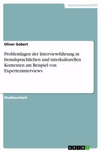 Problemlagen der Interviewführung in fremdsprachlichen und interkulturellen Kontexten am Beispiel von Experteninterviews