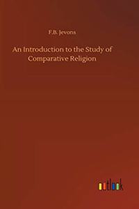 An Introduction to the Study of Comparative Religion