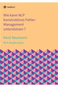 Wie kann NLP konstruktives Fehler-Management unterstützen ?