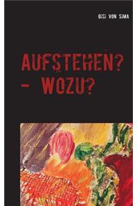 Aufstehen? - Wozu?