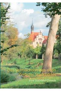 Vermächtnis des alten Zerbster Stadtbildes: Eine Stadtbild-Chronik