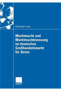 Marktmacht Und Marktmachtmessung Im Deutschen Großhandelsmarkt Für Strom