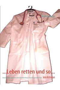...Leben retten und so...