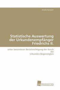 Statistische Auswertung Der Urkundenempfanger Friedrichs II.