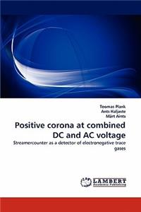 Positive Corona at Combined DC and AC Voltage