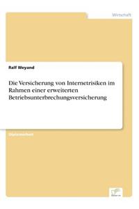 Versicherung von Internetrisiken im Rahmen einer erweiterten Betriebsunterbrechungsversicherung