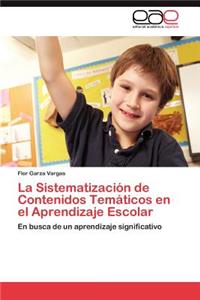 Sistematizacion de Contenidos Tematicos En El Aprendizaje Escolar